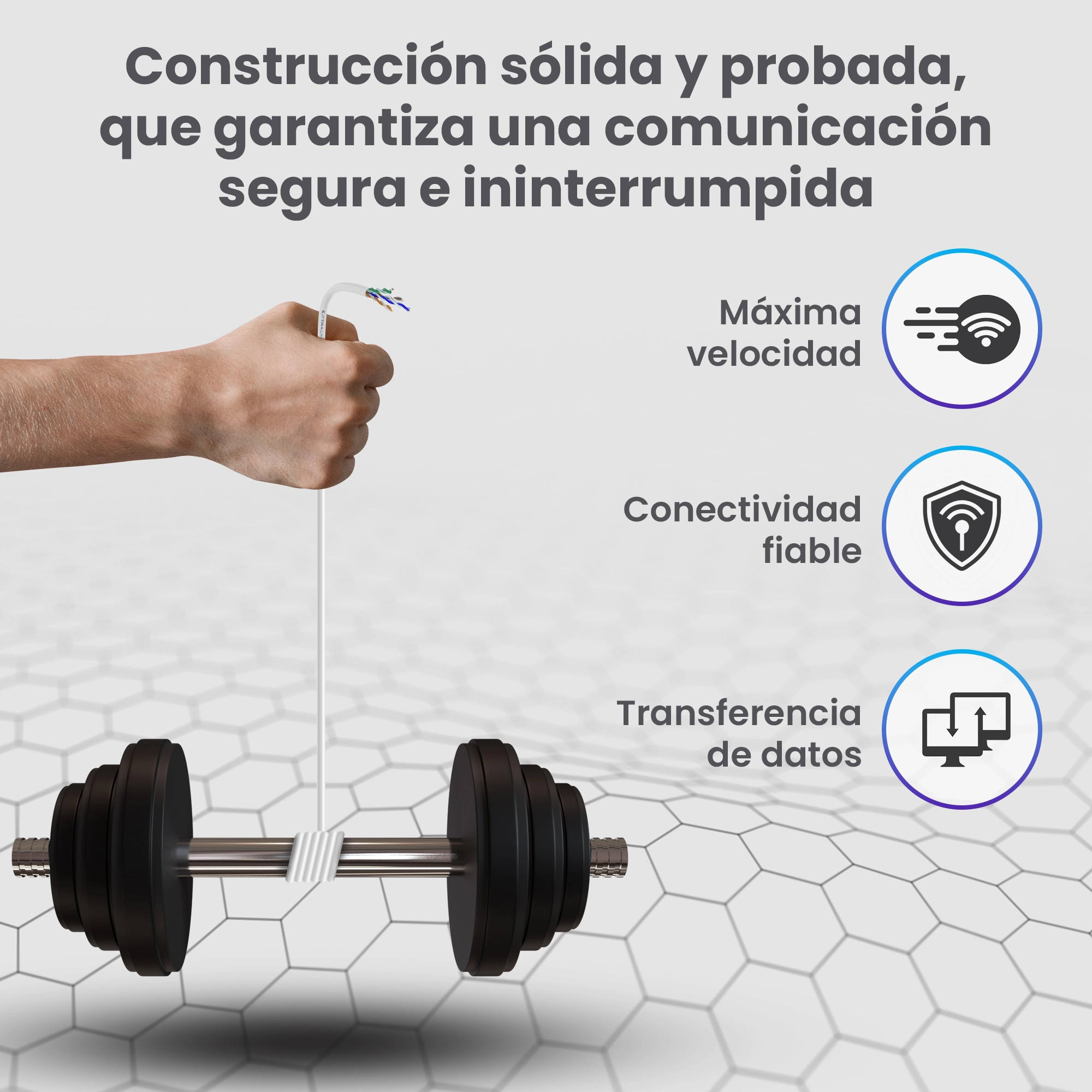 La mano que sujeta el cable de red Extralink que soporta la mancuerna, símbolo de su fuerza y fiabilidad.